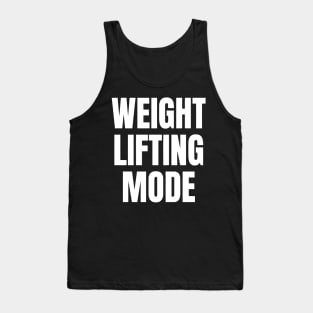 Weightlifting Mode Tank Top